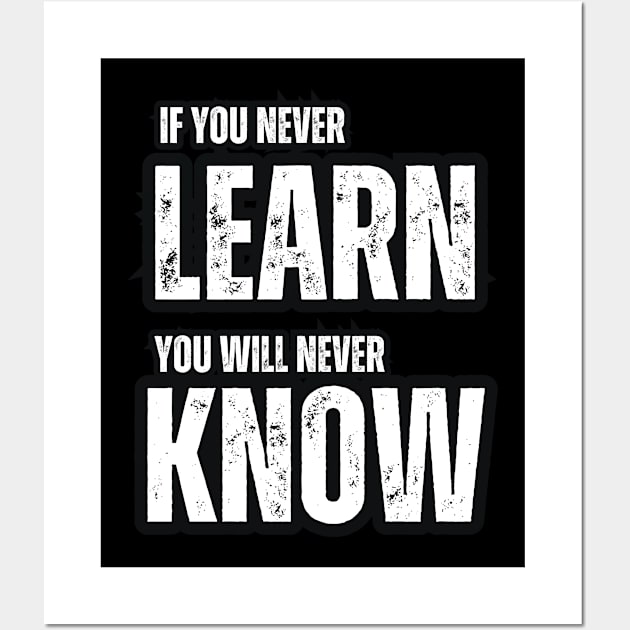 If You Never Learn , You Never Know Wall Art by Mary_Momerwids